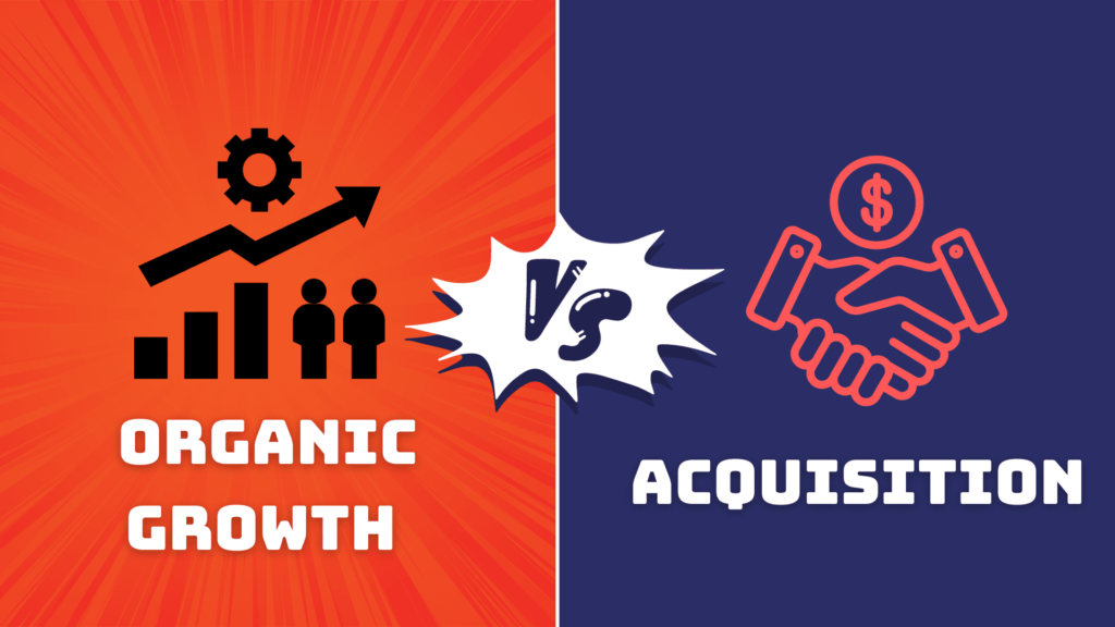 Organic Growth Vs Acquisition Parsadi