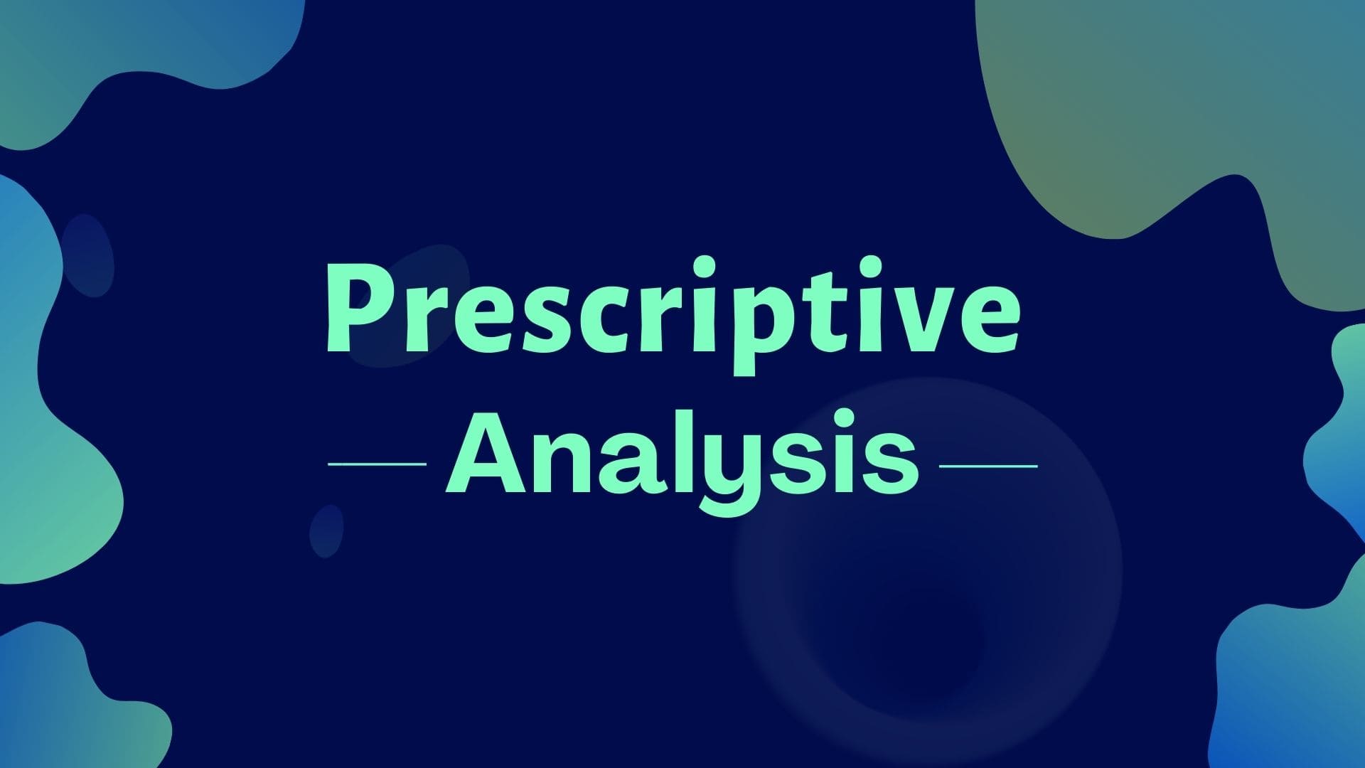 Prescriptive Analysis
