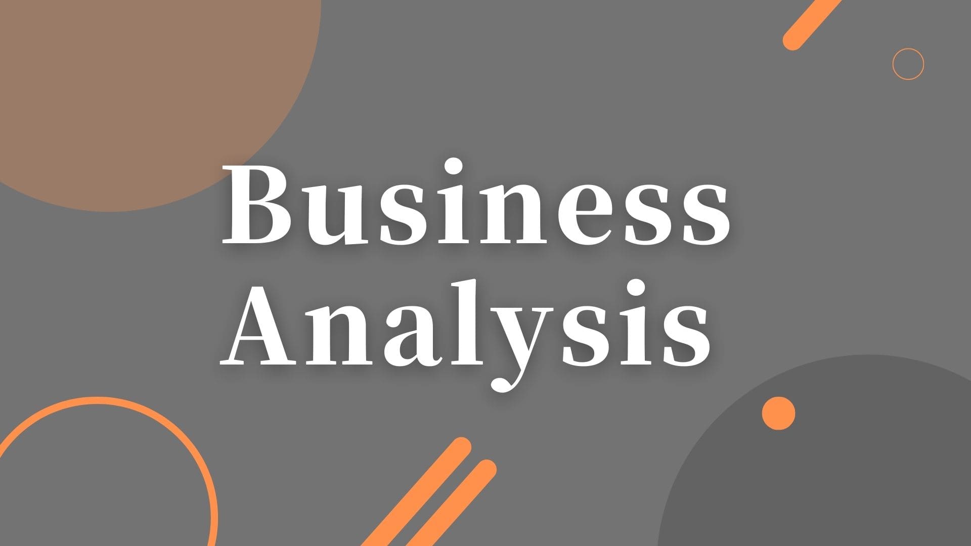 Secrets To business analysis – Even In This Down Economy