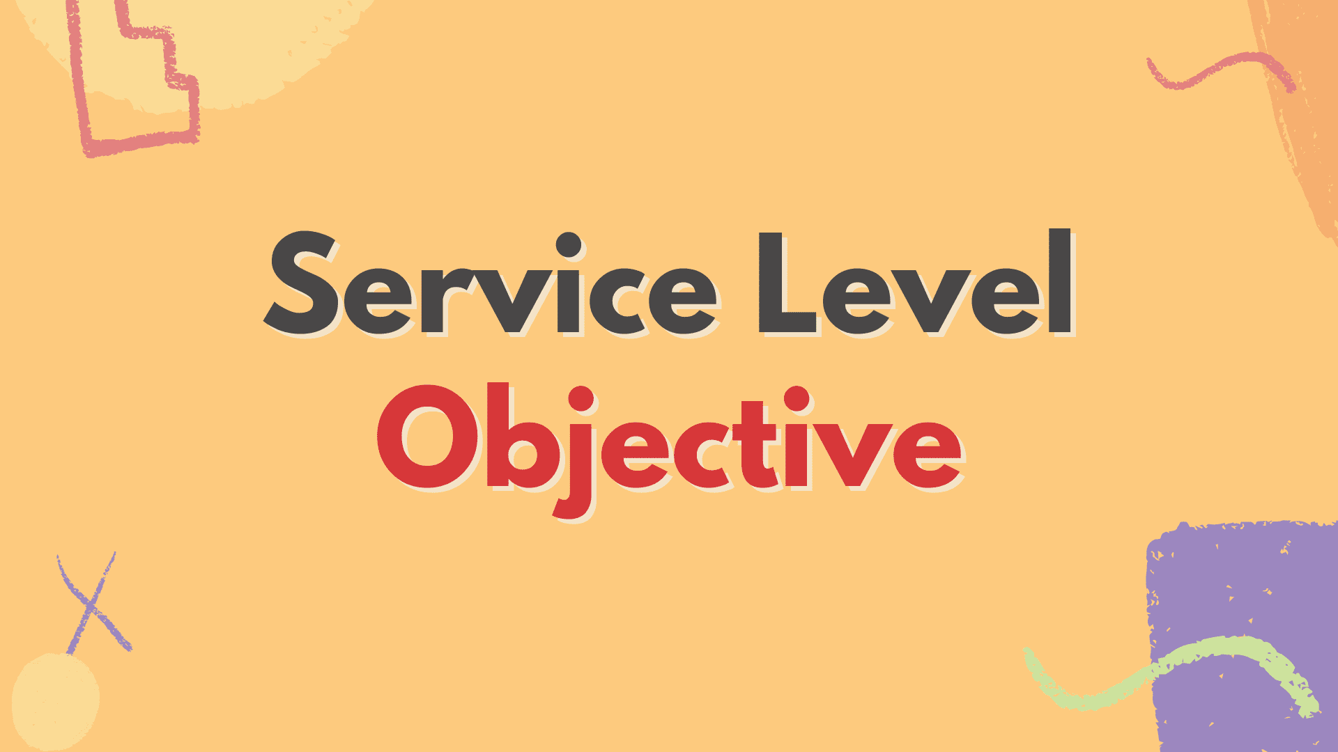 service level objective (SLO)