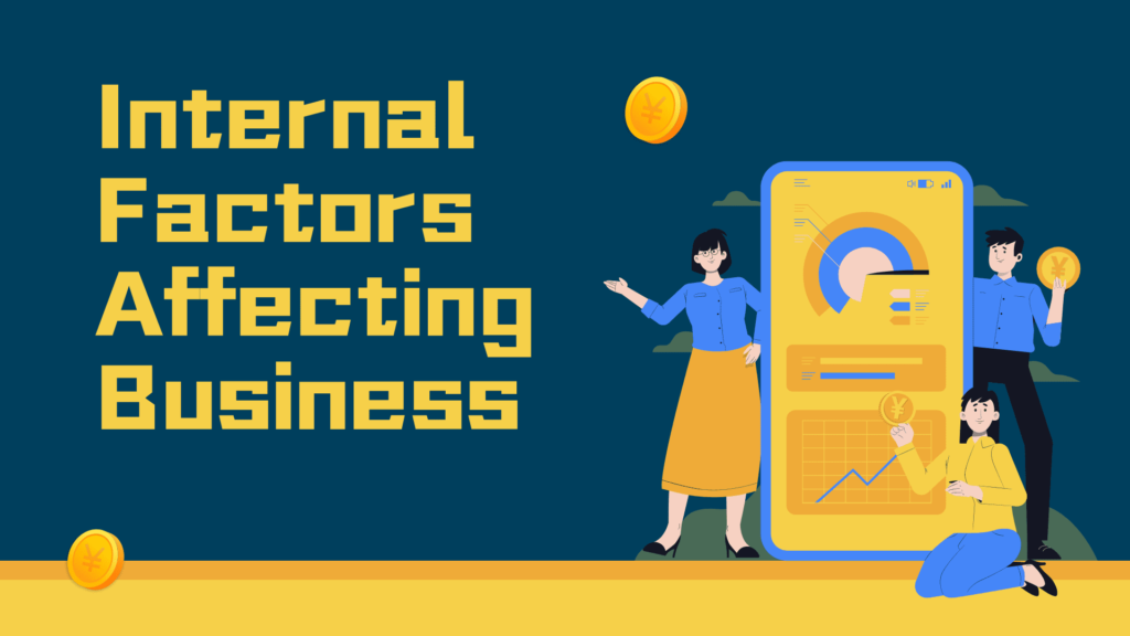 internal-factors-affecting-the-business-organization-parsadi