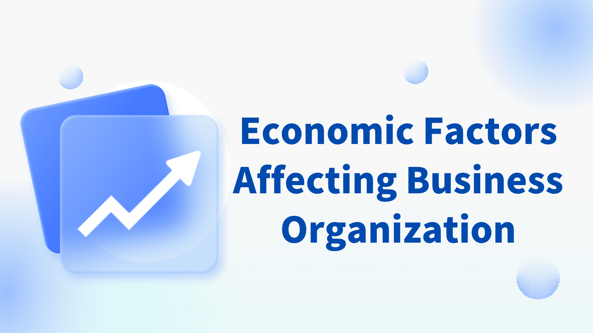 economic factors affecting business organization