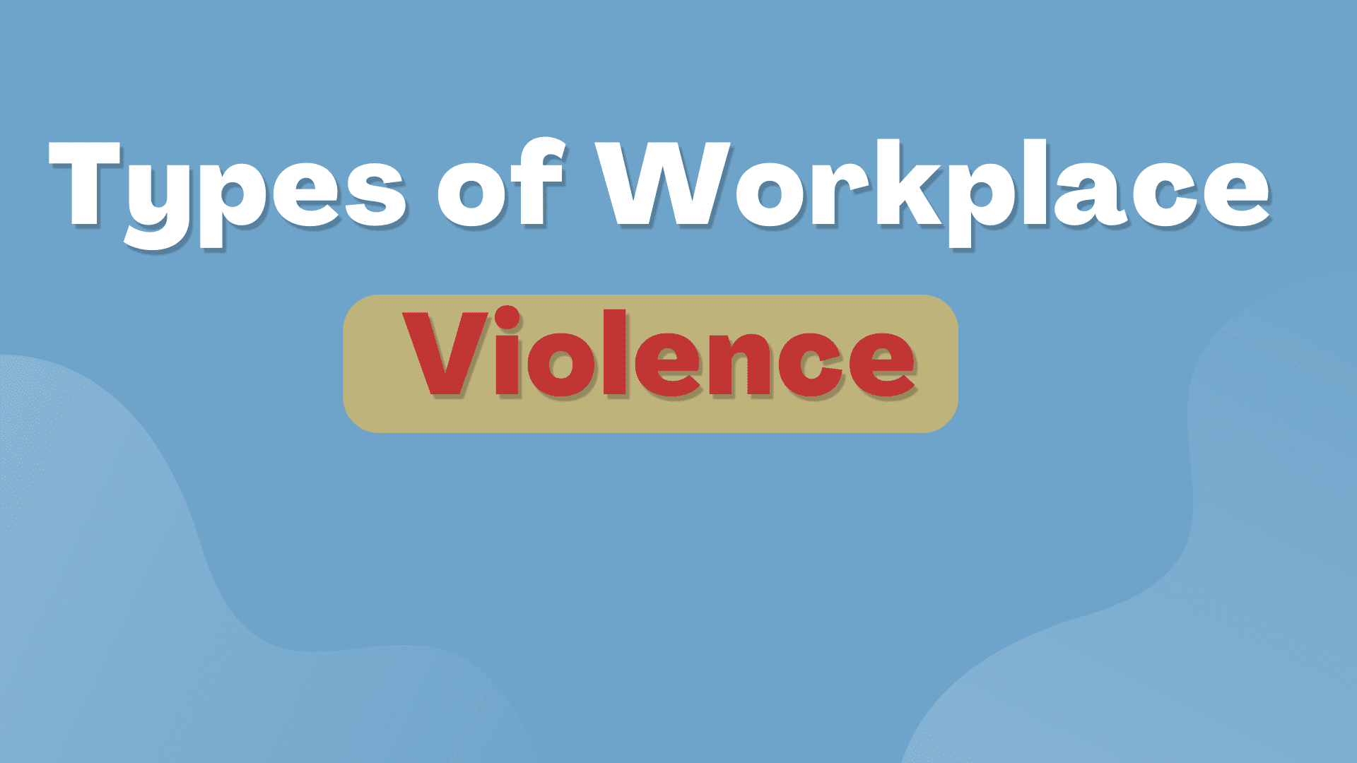 4 Types Of Workplace Violence Parsadi